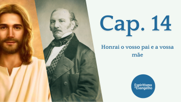 Cap. 14 - Honrai a vosso pai e a vossa mãe
